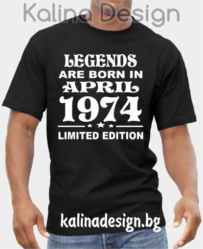 Тениска Legends are borin in APRIL 1974  Limited Edition