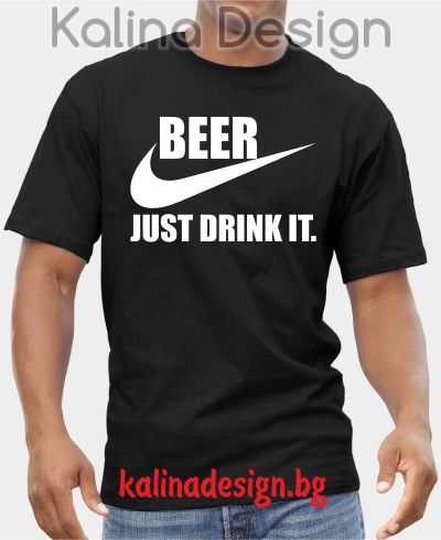 Тениска BEER JUST DRINK IT
